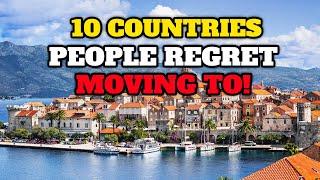 Top 10 Countries People Regret Moving To in 2024