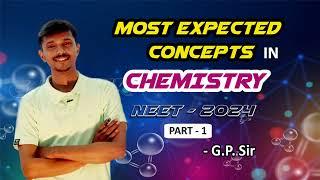 Most Expected Concepts in Chemistry NEET 2024 - PART -1| RSK NEET ACADEMY| GP Sir