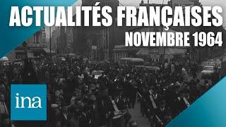 Les Actualités Françaises de novembre 1964 : l'actu en France et dans le monde | INA Actu