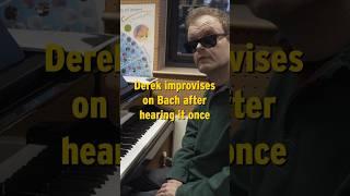 Derek improvises on #bach after hearing it once #piano #savant