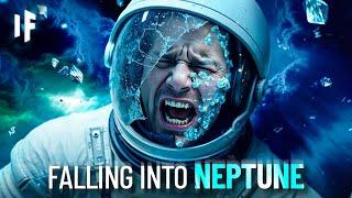 What If You Fell Into Neptune?