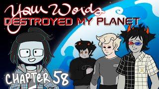 [Ch. 58 & Setlist Ch. 9]  Your Words Destroyed My Planet by Unda | LIVE READ