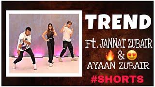 Trend with @jannatzubairrahmani956 & @AyaanZubairRahmani12  #shorts