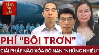 Vấn nạn “Bôi trơn” | Xây và Chống | Đảng với Dân