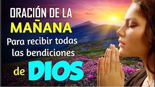 ORACIÓN DE LA MAÑANA PARA RECIBIR TODAS LAS BENDICIONES DE DIOS