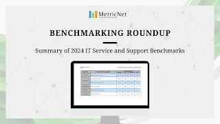 Benchmarking Roundup: Summary of 2024 IT Service and Support Benchmarks