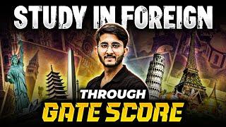 Higher Education In Foreign Through GATE SCORE | All University, How to apply?