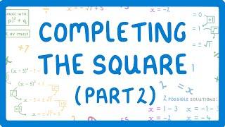 GCSE Maths - How to Solve a Quadratic by Completing the Square (Part 2 - Solve When a=1)  #53