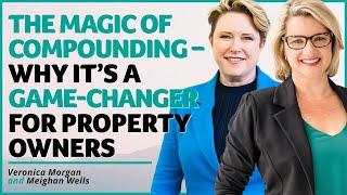 The Magic of Compounding—Why It’s a Game-Changer for Property Owners