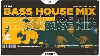 Bass House & UK Bass EDM Mix 2023  | EAR #307