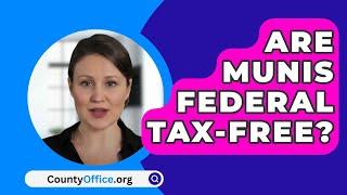 Are Munis Federal Tax-Free? - CountyOffice.org