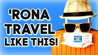 See How EASY It Is to Travel During The 'Rona