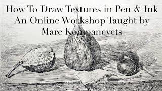 Drawing Textures and Details in Pen & Ink: An Online workshop Taught By Marc Kompaneyets