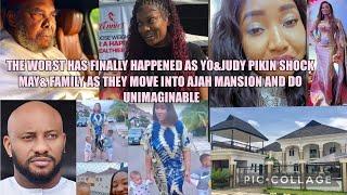 THE WORST HAS FINALLY HAPPENEDAS YO&JUDY PIKIN SHOCKMAY& FAMILY AS THEY MOVE INTO AJAH MANSION&DO