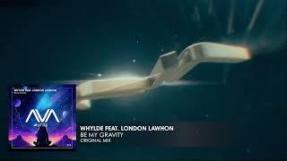 Whylde feat. London Lawhon - Be My Gravity