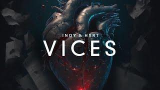 Inoy & Hxrt - Vices ( Lyrics Video )