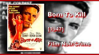 Born To Kill (1947) | FILM NOIR/CRIME | FULL MOVIE