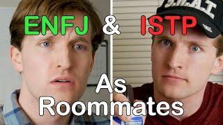 ENFJ and ISTP as Roommates