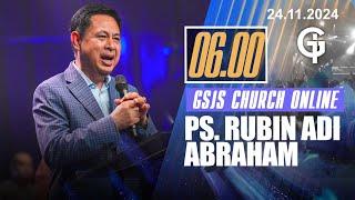 Ibadah GSJS Online 1 - Ps. DR. Rubin Adi Abraham - Pk.06.00 (24 Nov 2024)