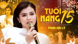 Tuổi Nàng 15 - Phan Hải Lý | Bất Ngờ Với Giọng Ca Mới Quá Ngọt