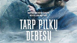 Tarp Pilku Debesu (2018) Filmas