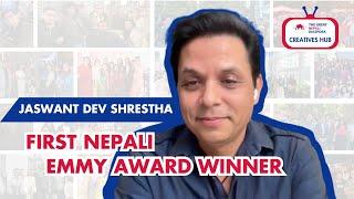 Creatives Hub: Emmy Award Winner Jaswant Dev Shrestha