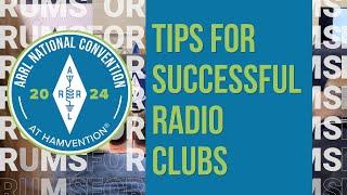 Tips for Successful Radio Clubs | 2024 ARRL National Convention