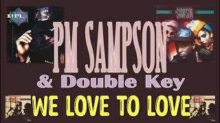 PM Sampson & Double Key - We love to love  (cdmaxi)