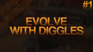 Evolve With Diggles - Episode 1 (Gameplay/Commentary)