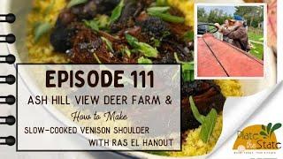 Plate the State 111: Ash Hill View Deer Farm & How to Make Slow-Cooked Venison with Ras el Hanout