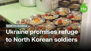 Ukraine promises food and shelter to North Korean soldiers if they surrender | Radio Free Asia (RFA)