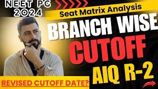 “NEET PG 2024 AIQ Round 2: Branch-wise Cutoff and Announcement Timeline for Revised cutoff”