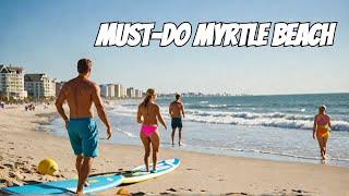 TOP 10 BEST Things To Do In Myrtle Beach, SC- Travel Guide