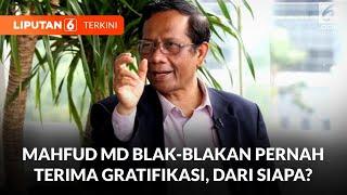 [FULL] Mahfud MD Pernah Terima Gratifikasi Saat Menjabat, Tapi Rajin Lapor KPK | Liputan 6