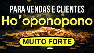 HO'OPONOPONO PARA ATRAIR VENDAS E CLIENTES RAPIDAMENTE