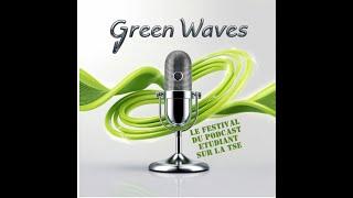 Green Waves - Festival du podcast étudiant - Start up ecologie et gaming