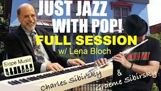 Just Jazz With Pop: FULL SESSION (ft Lena Bloch)