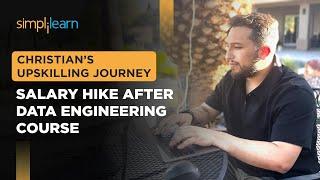 Simplilearn Reviews | Salary Hike After Data Engineering Course | Christian’s Upskilling Journey