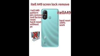 i tell A49 Pin Lock, screen Lock, patternLock, factory reset and hard rest
