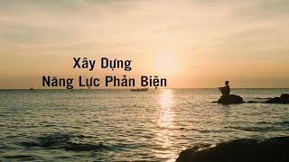 Xây Dựng Năng Lực Phản Biện