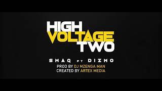 Smaq ft. Dizmo - High Voltage Part 2. (Official Lyric Video) Prod by Mzenga Man