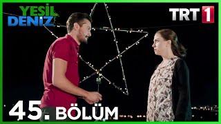 45. Bölüm “Rüya bitti" / Yeşil Deniz (1080p)