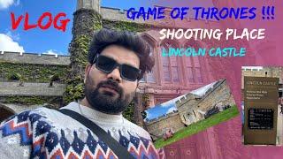 Game of Thrones Shooting Place | Lincoln Castle | Walking Tales | Vlog