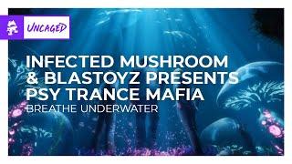 Infected Mushroom & Blastoyz presents Psy Trance Mafia - Breathe Underwater [Monstercat Release]