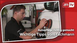 Autopflege richtig gemacht - Wichtige Tipps vom Fachmann