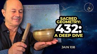 SACRED GEOMETRY: 432: A DEEP DIVE