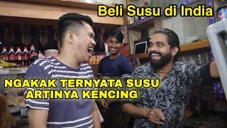 NGAKAK BELI SUSU DI INDIA, TERNYATA SUSU ARTINYA KENCING DI INDIA KOCAK BENER NIH PEMUDA INDIA