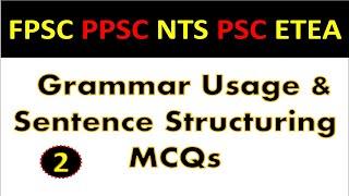 English Grammar Usage MCQs|| Sentence Structuring MCQs|| English Grammar MCQs for FPSC ETEA NTS PPSC