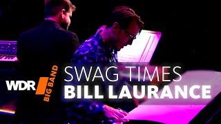 Bill Laurance feat. by  WDR BIG BAND - Swag Times