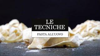 Come preparare la pasta fresca all'uovo | Le Tecniche | La Cucina Italiana